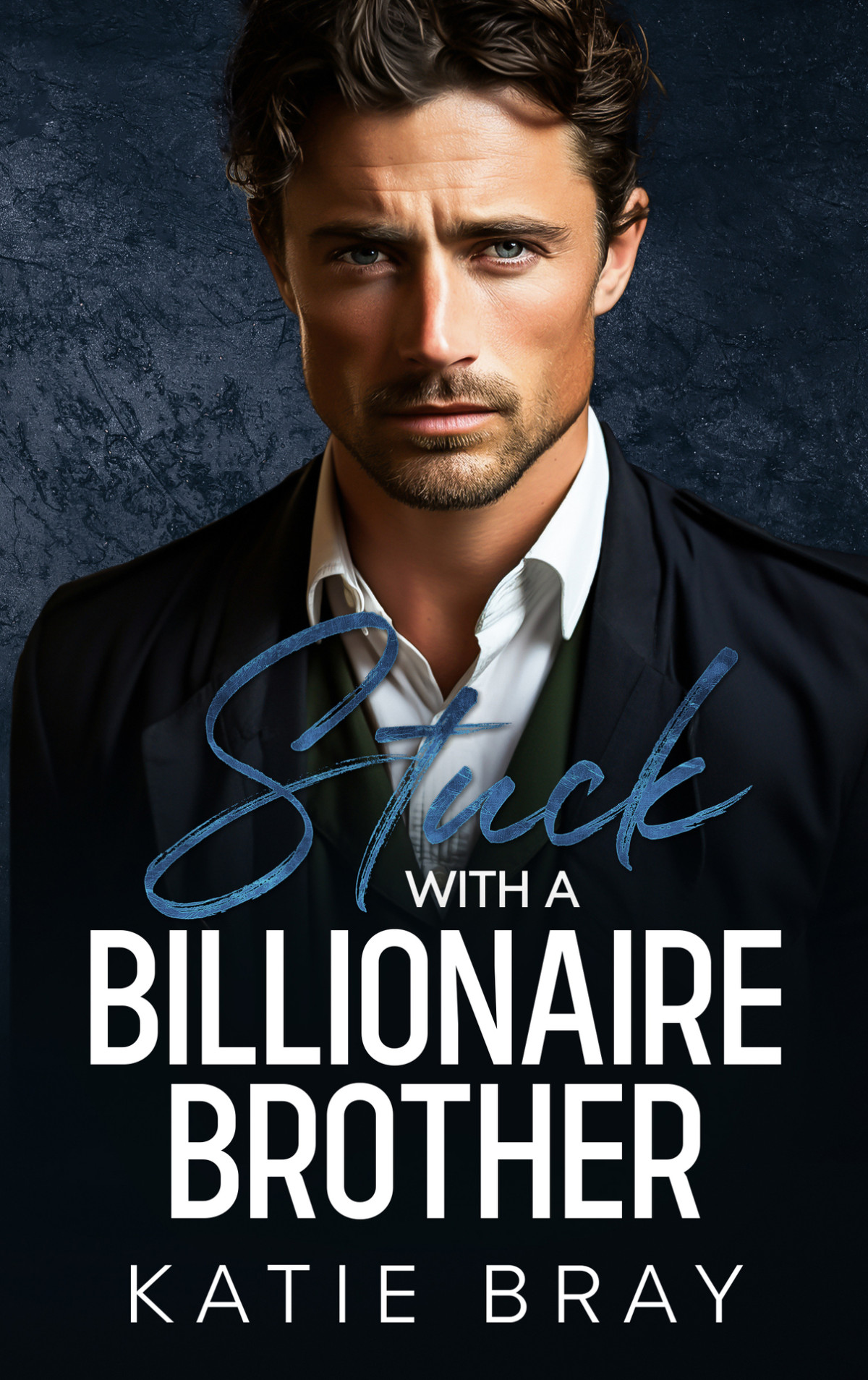 Stuck With A Billionaire Brother A Small Town Age Gap Romance Katie Bray
