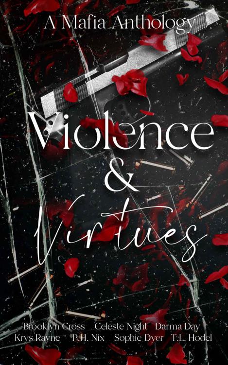 Violence Virtues A Mafia Anthology Sophie Dyer Brooklyn Cross Tl Hodel Krys Rayne Darma Day Ph Nix Celeste Night