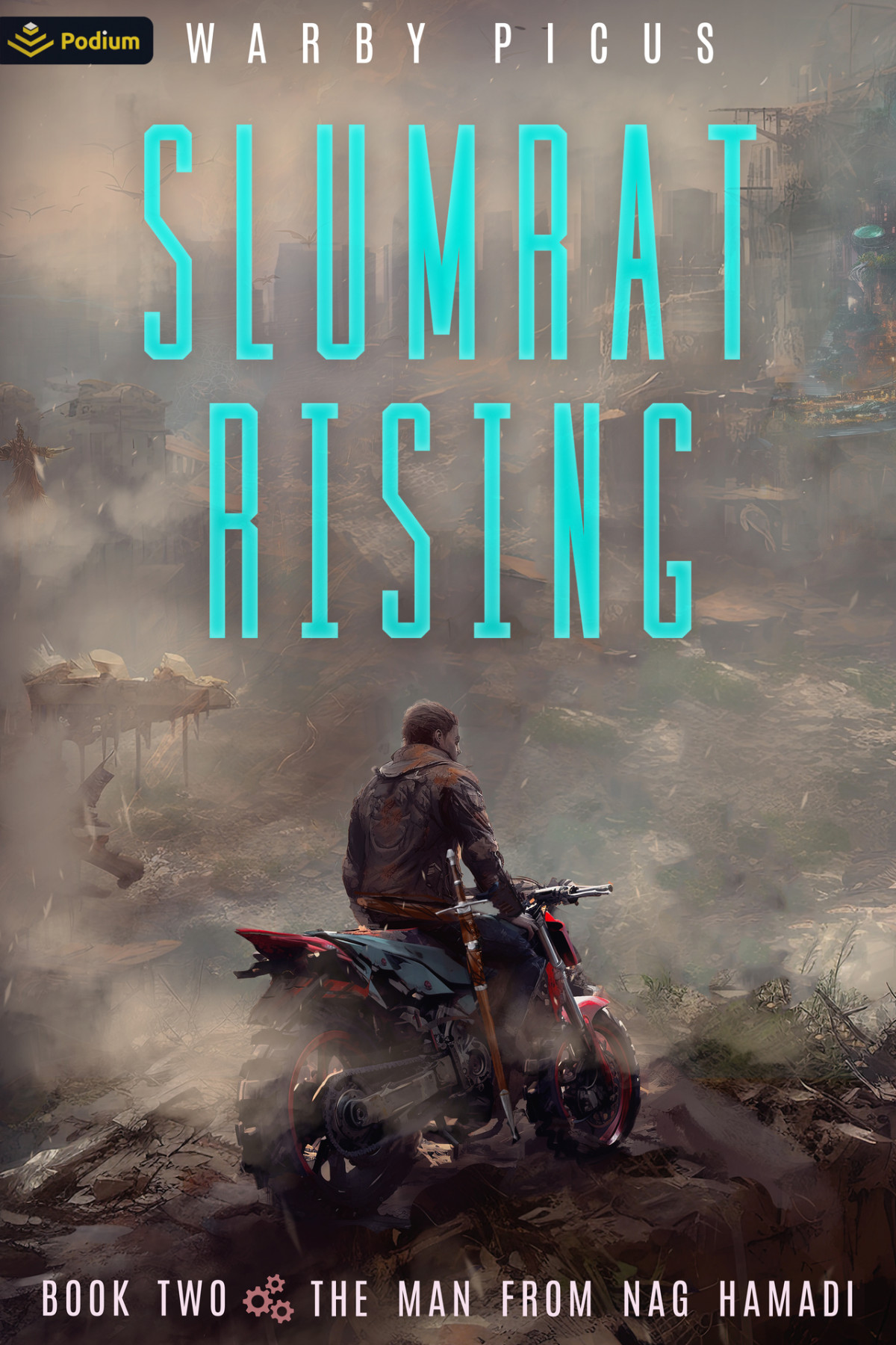 The Man From Nag Hamadi A Cyberpunk Litrpg Slumrat Rising Book 2 Warby Picus