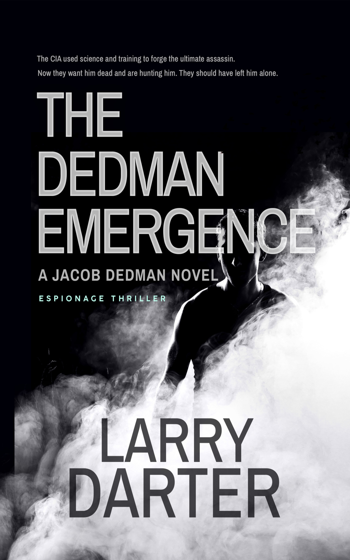 The Dedman Emergence A Jacob Dedman Novel Book 1 Larry Darter