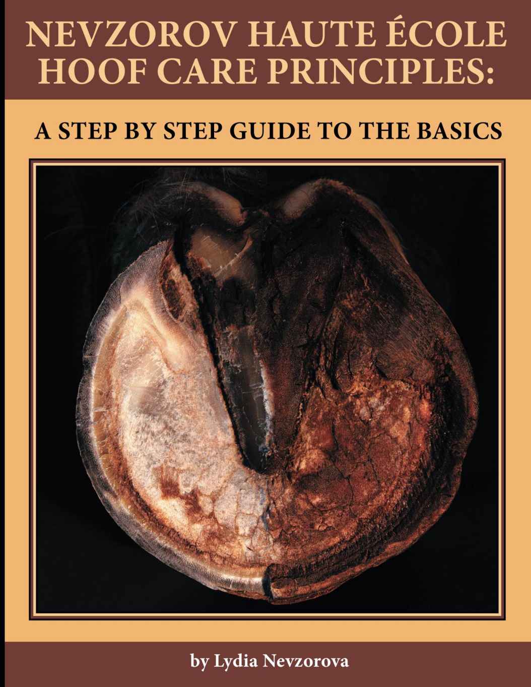 Nevzorov Haute Ecole Hoof Care Principles A Step By Step Guide To The Basics Nevzorova