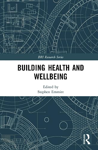 Building Health And Wellbeing Bri Research Series 1st Edition Stephen Emmitt