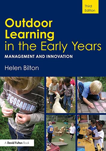 Outdoor Learning In The Early Years Management And Innovation 3rd Edition Helen Bilton