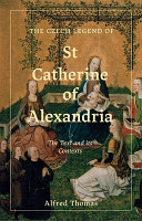 The Czech Legend Of St Catherine Of Alexandria Alfred Thomas