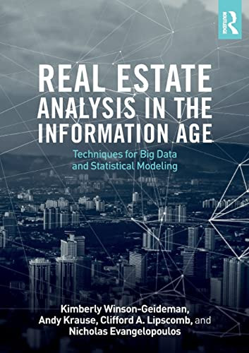 Real Estate Analysis In The Information Age Techniques For Big Data And Statistical Modeling 1st Edition Winsongeideman