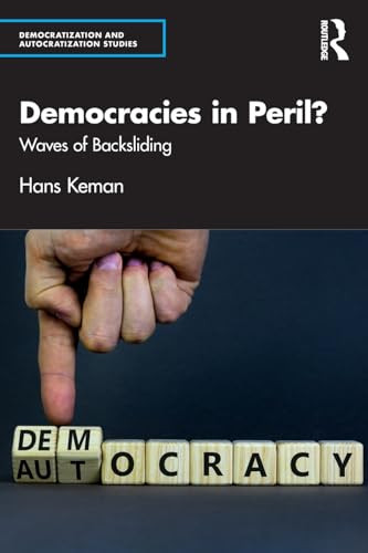 Democracies In Peril Waves Of Backsliding 1st Edition Keman