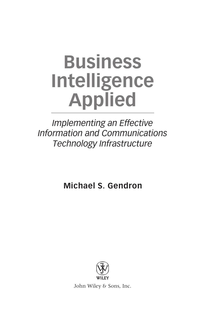 Business Intelligence Applied Implementing An Effective Information And Communications Technology Infrastructure 1st Edition Michael S Gendron