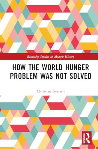 How The World Hunger Problem Was Not Solved 1st Edition Gerlach