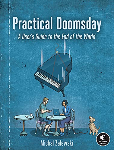 Practical Doomsday A Users Guide To The End Of The World 1st Edition Michal Zalewski