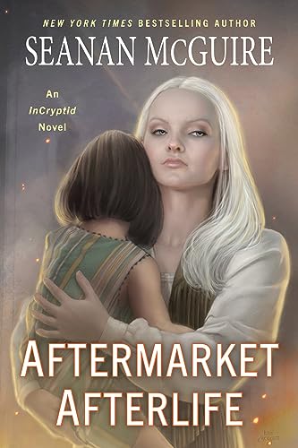 Incryptid 13 Aftermarket Afterlife Seanan Mcguire
