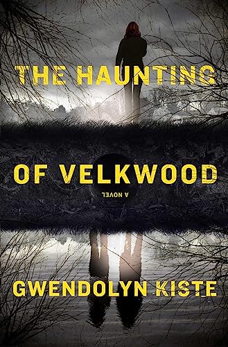 The Haunting Of Velkwood Gwendolyn Kiste