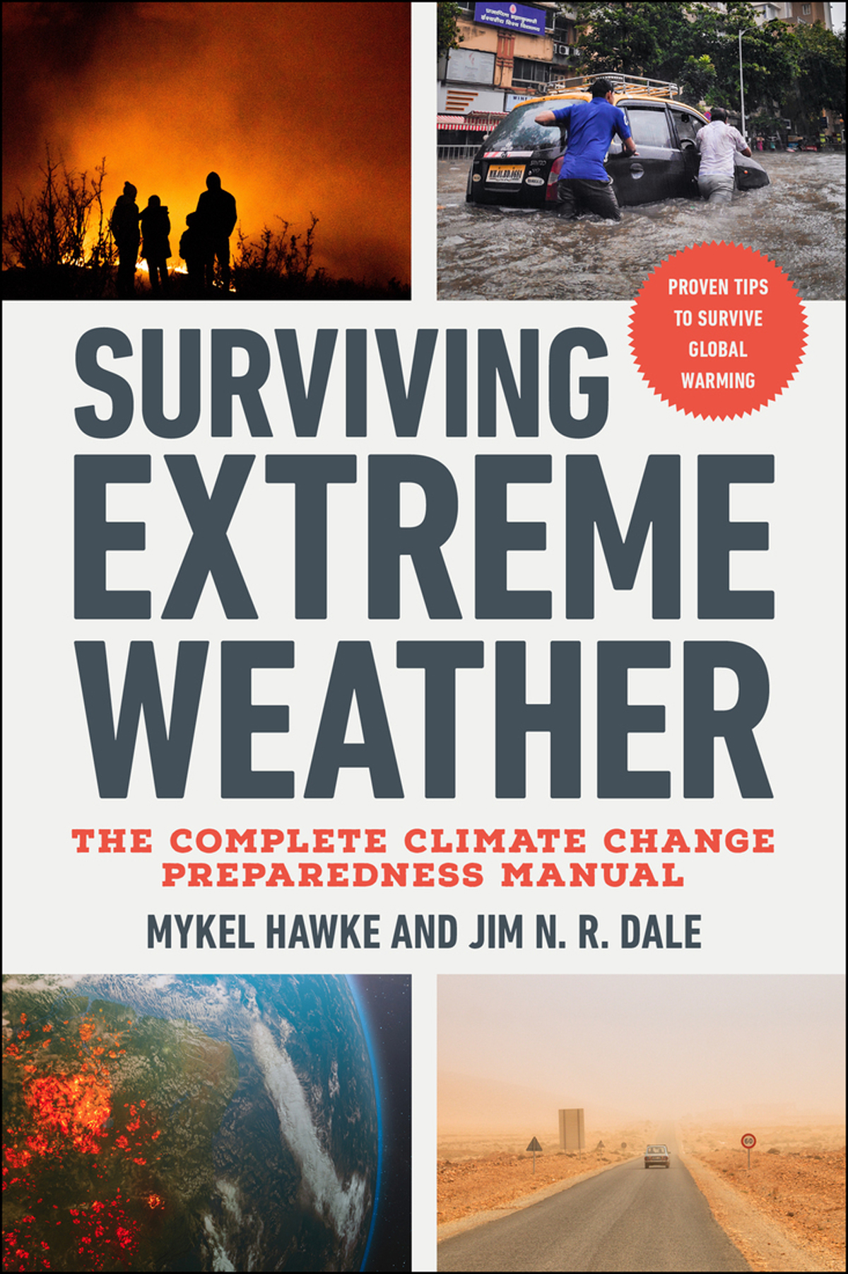 Surviving Extreme Weather The Complete Climate Change Preparedness Manual Mykel Hawke