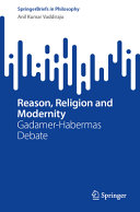 Reason Religion And Modernity Gadamerhabermas Debate Anil Kumar Vaddiraju