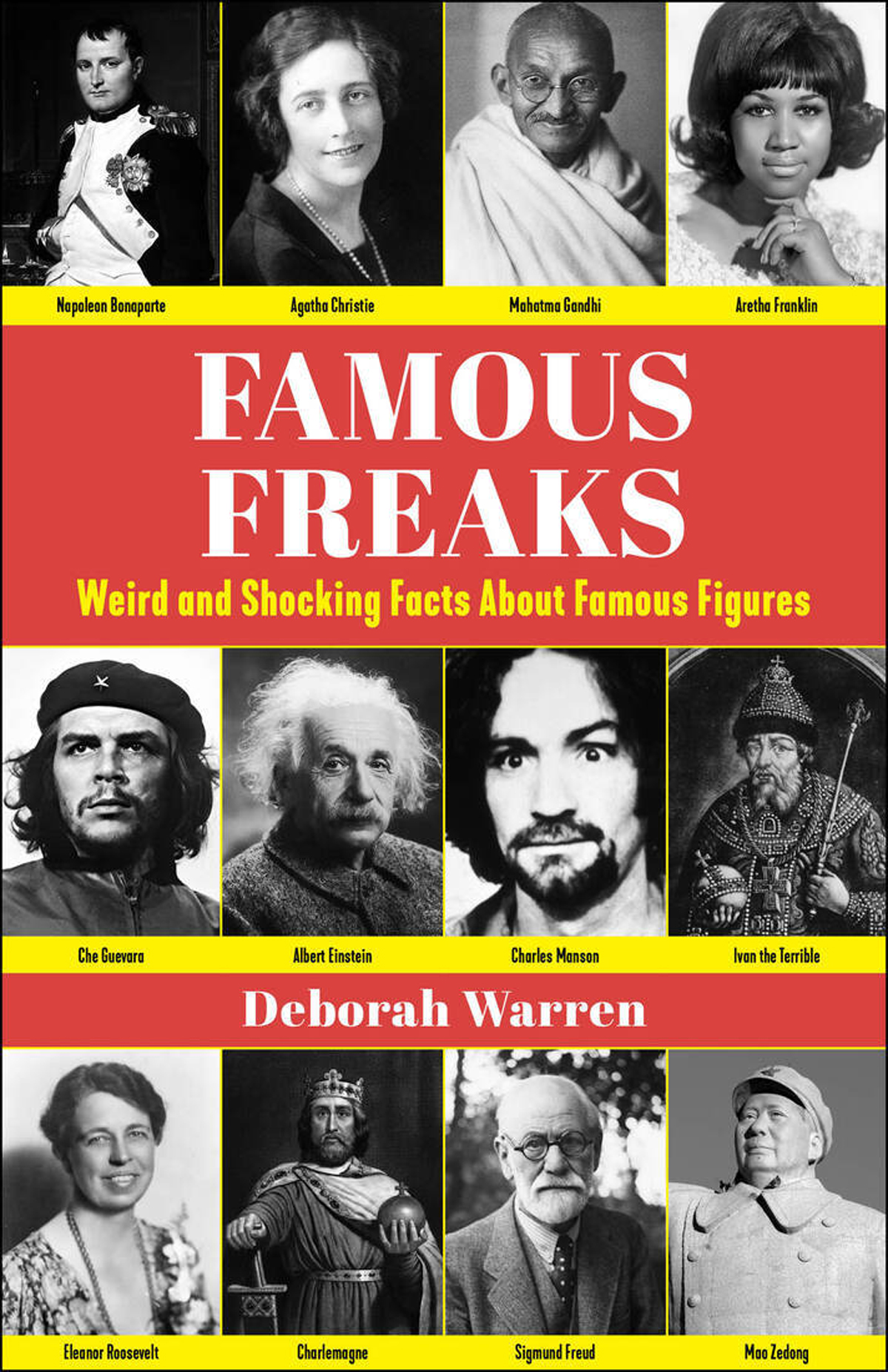 Famous Freaks Weird And Shocking Facts About Famous Figures Deborah Warren