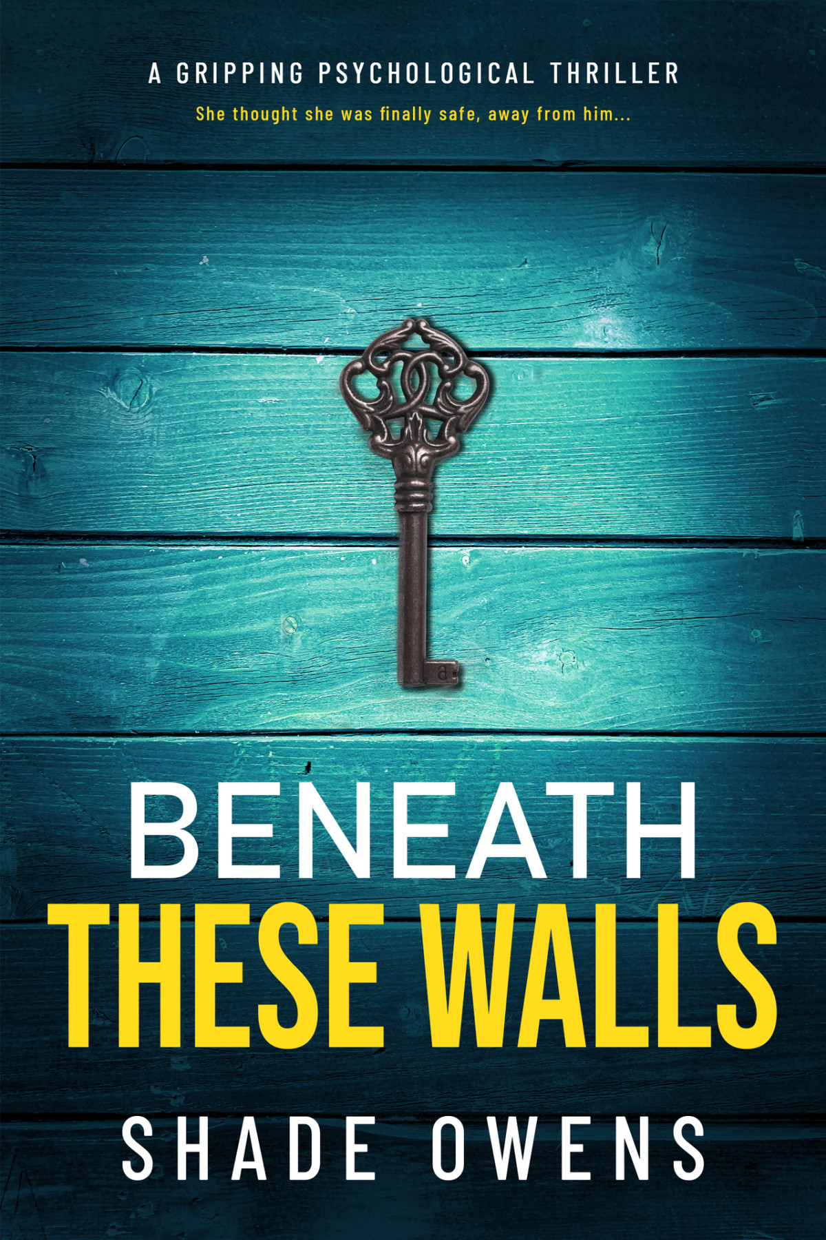 Beneath These Walls A Gripping Psychological Thriller Shade Owens