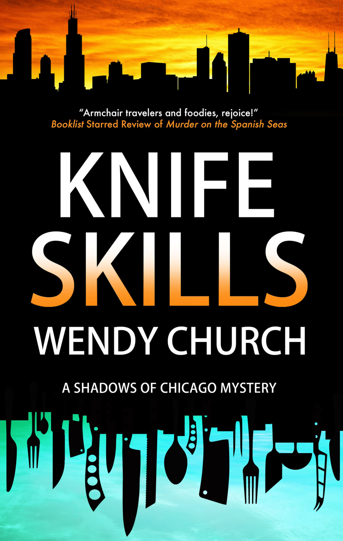 Knife Skills Shadows Of Chicago Mysteries 1 1st Edition Wendy Church