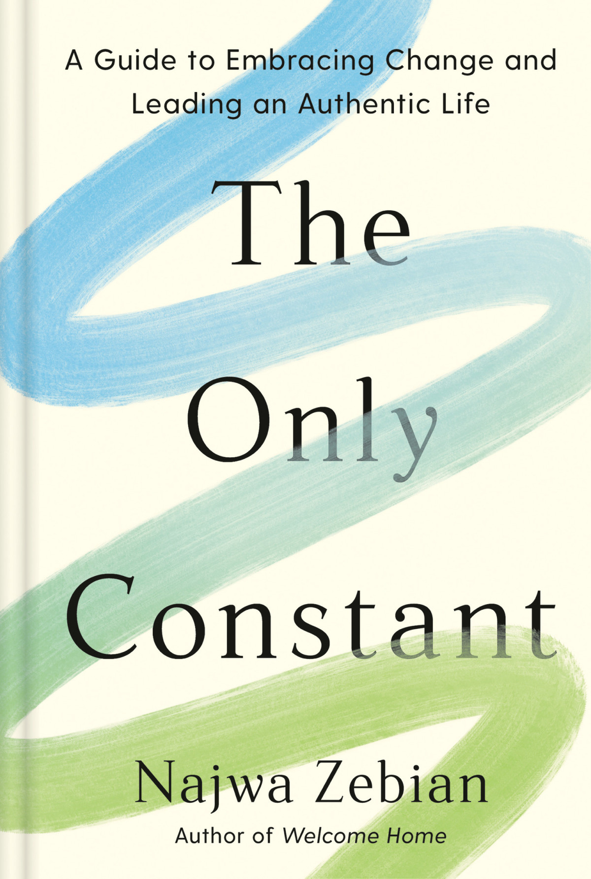 The Only Constant A Guide To Embracing Change And Leading An Authentic Life Najwa Zebian