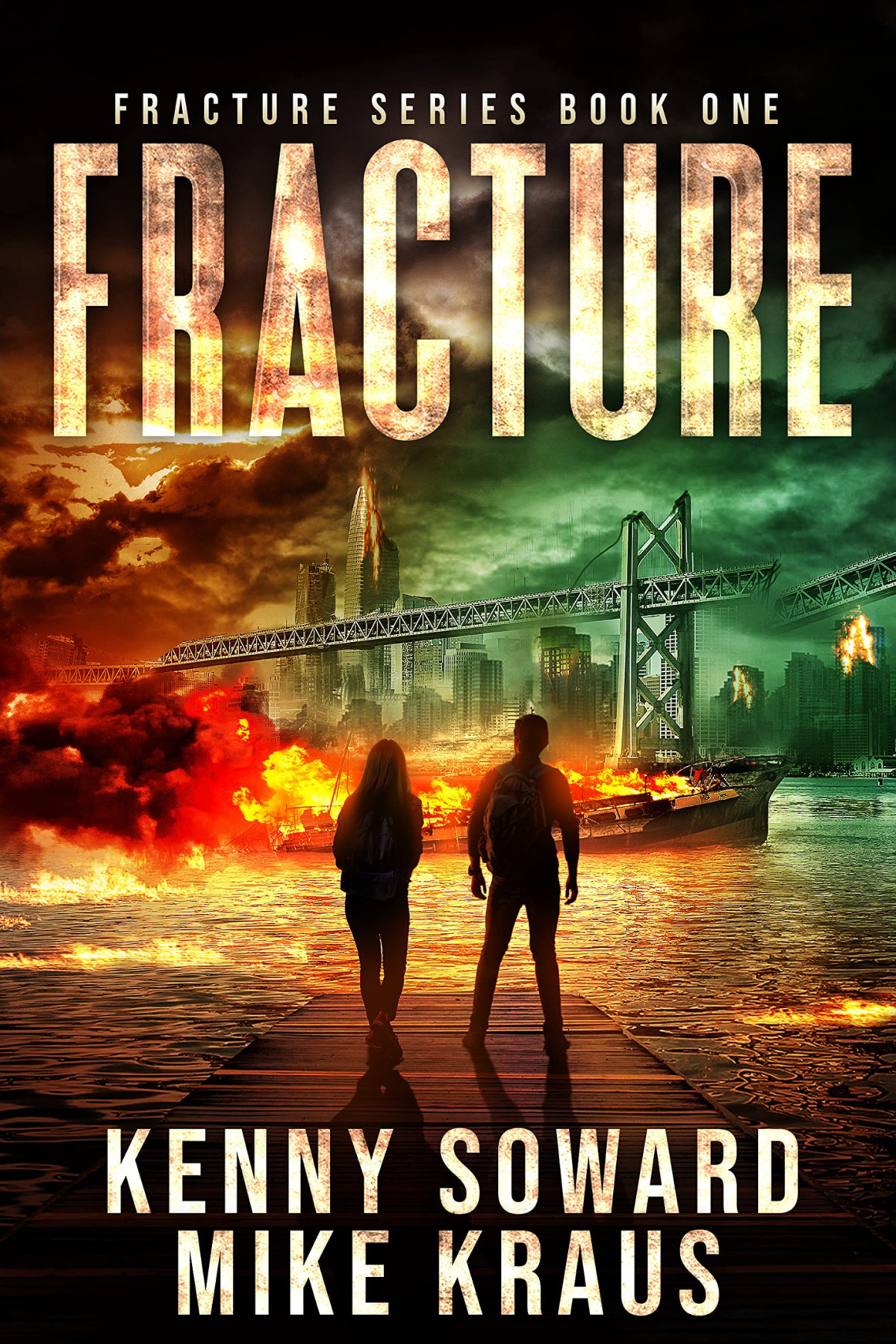 Fracture An Epic Postapocalyptic Survival Thriller Kenny Soward Mike Kraus