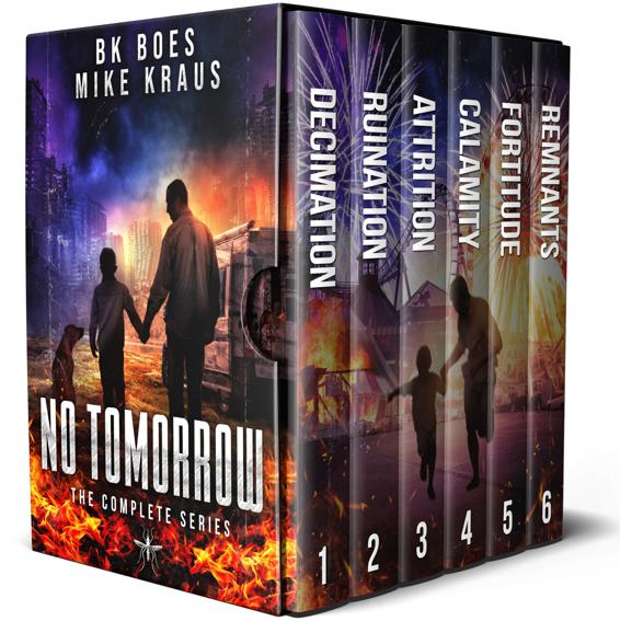 No Tomorrow The Complete 6book Series A Thrilling Postapocalyptic Survival Series Bk Boes Mike Kraus