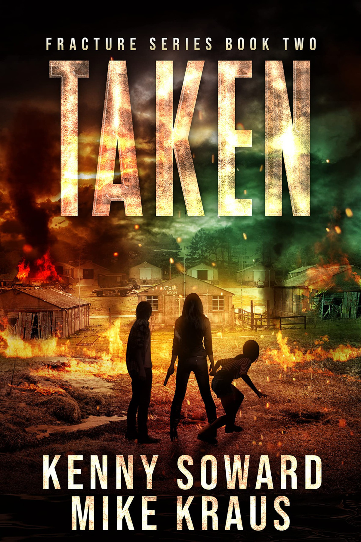 Taken An Epic Postapocalyptic Survival Thriller 1st Edition Kenny Soward Mike Kraus