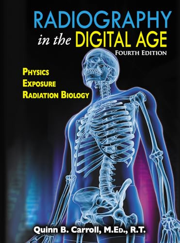 Radiography In The Digital Age Physics Exposure Radiation Biology 4th Edition 4th Carroll