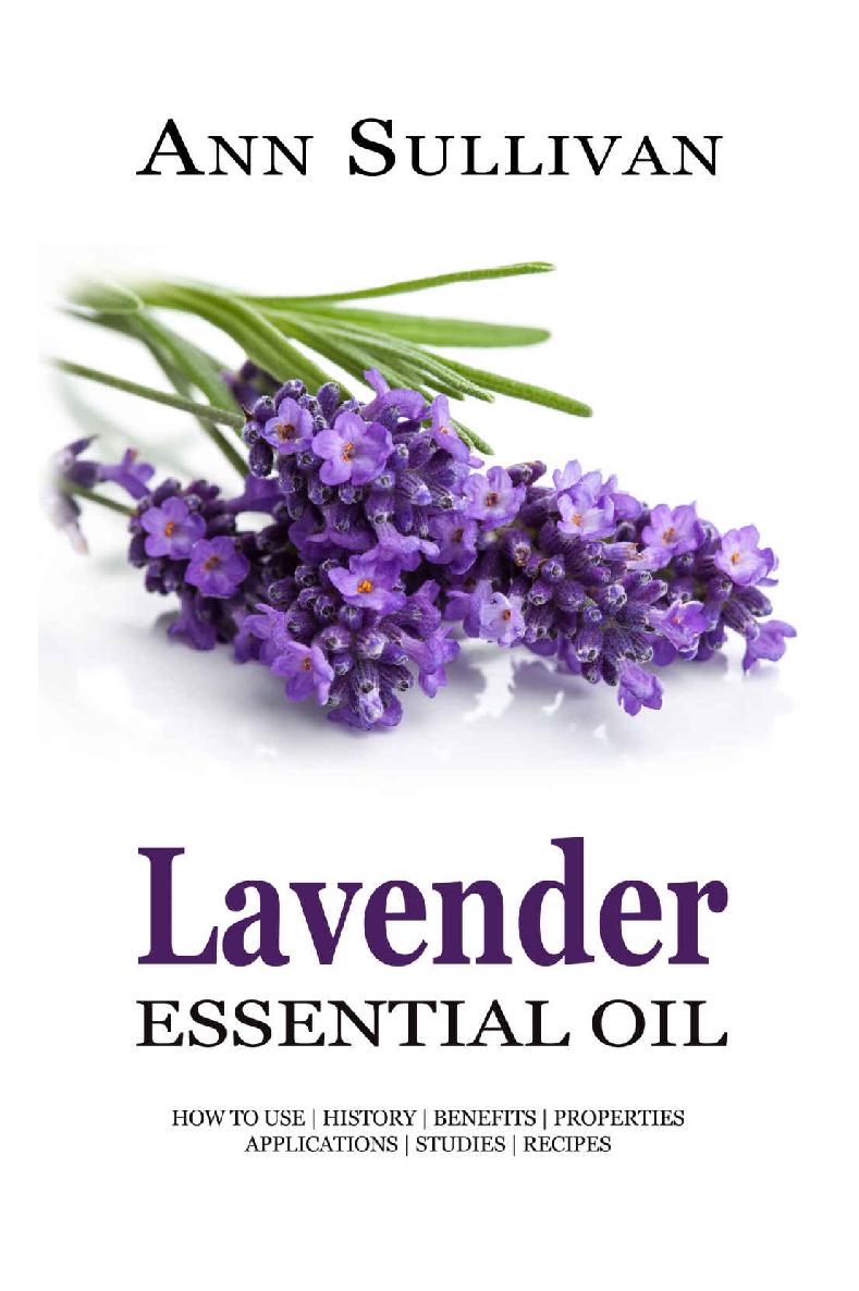 Lavender Essential Oil Uses Studies Benefits Applications Recipes Wellness Research Series Book 7 George Shepherd