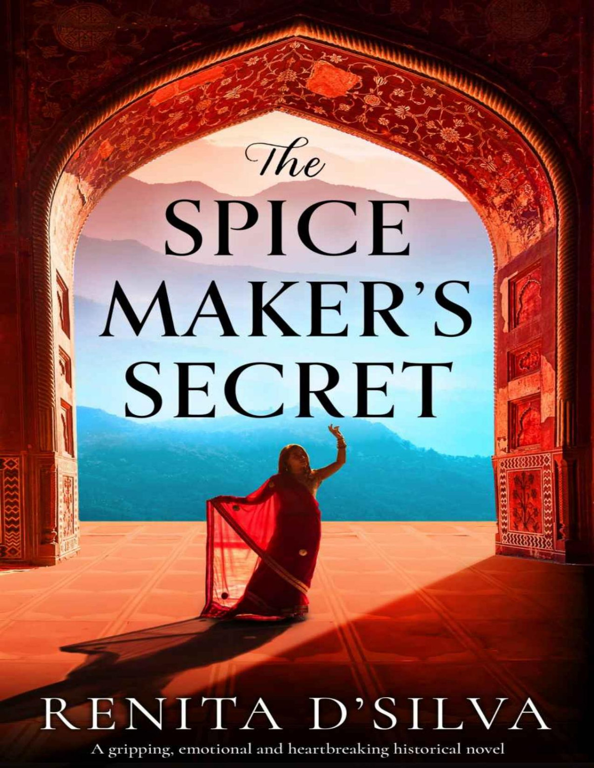 The Spice Makers Secret A Gripping Emotional And Heartbreaking Historical Novel Renita Dsilva