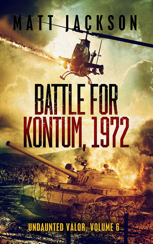 Battle Of Kontum 1972 1st Edition Matt Jackson