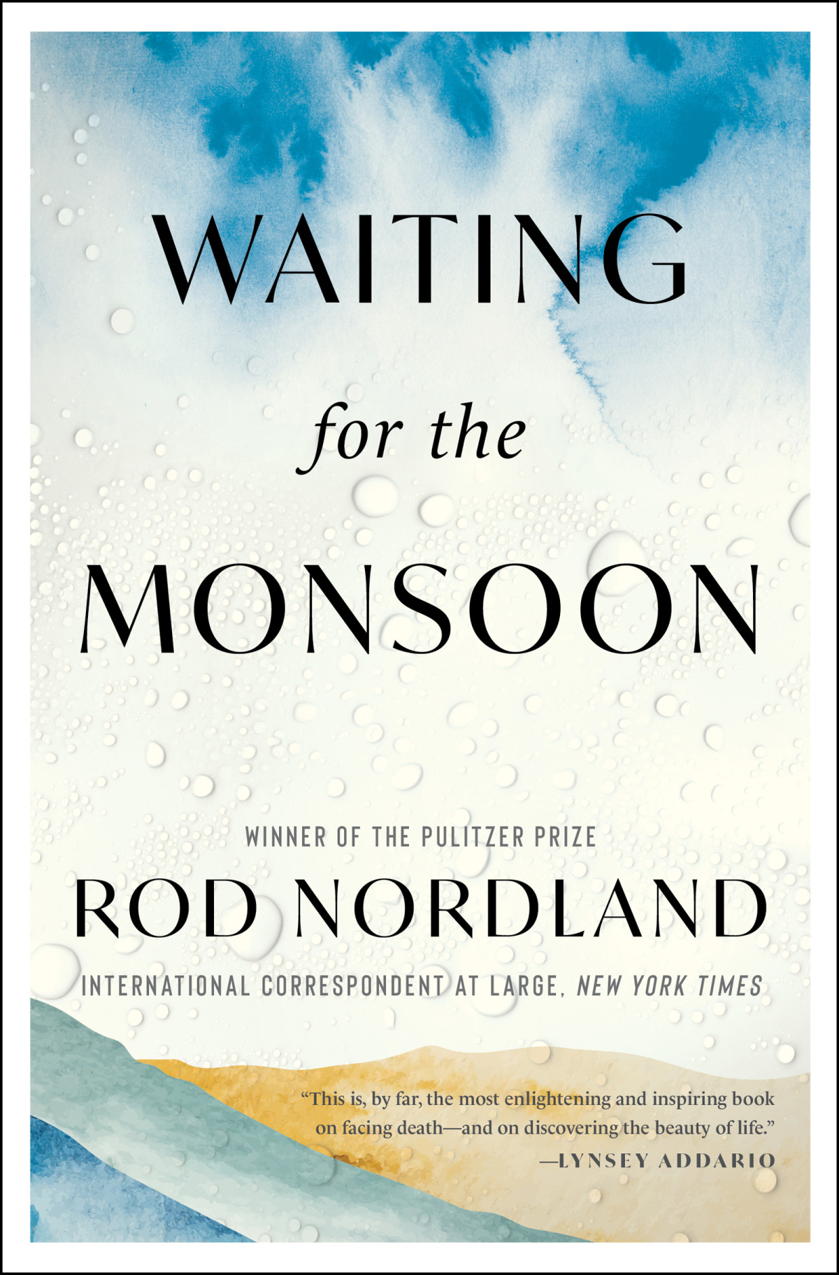 Waiting For The Monsoon Rod Nordland