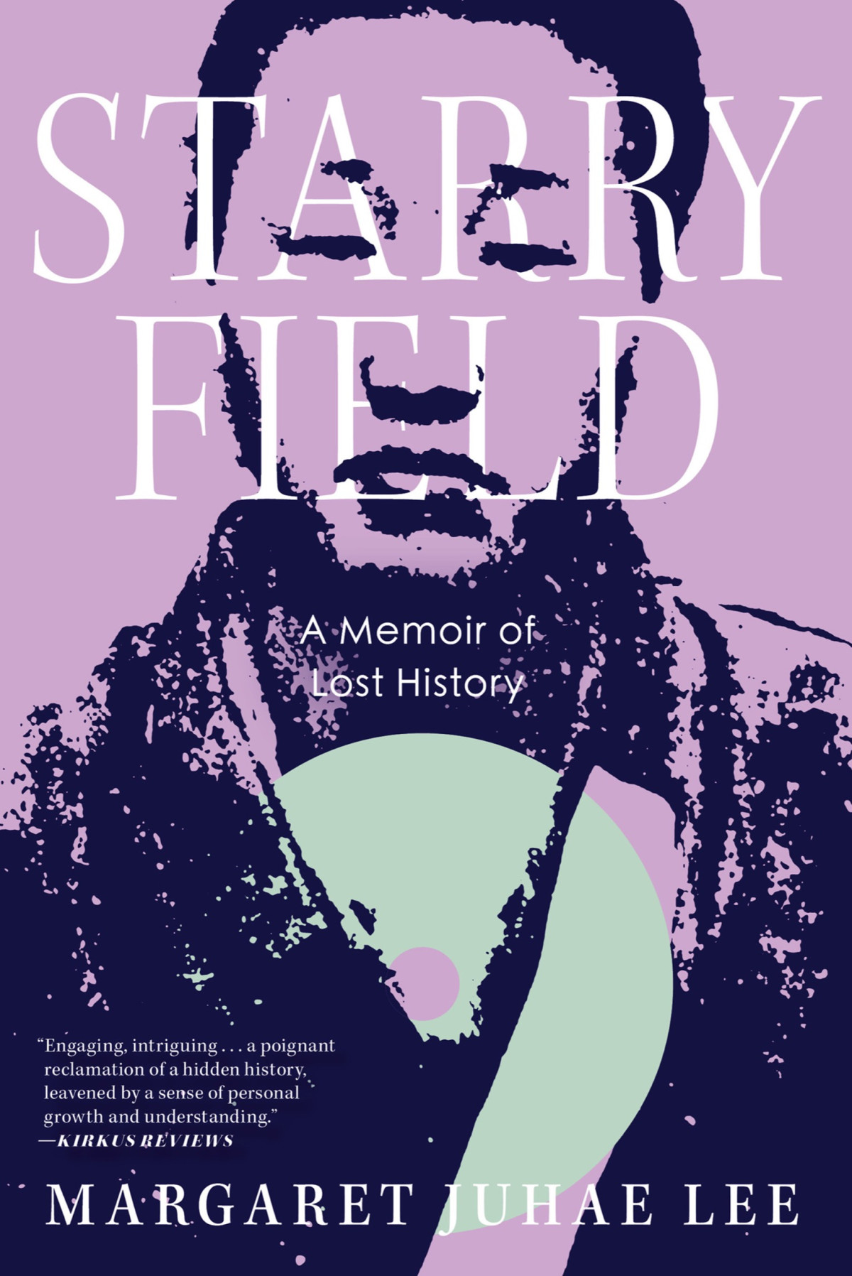 Starry Field A Memoir Of Lost History Margaret Juhae Lee