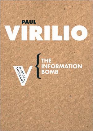The Information Bomb Radical Thinkers Second Printing Virilio