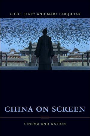 China On Screen Cinema And Nation Film And Culture Series 1st Edition Berry Phd