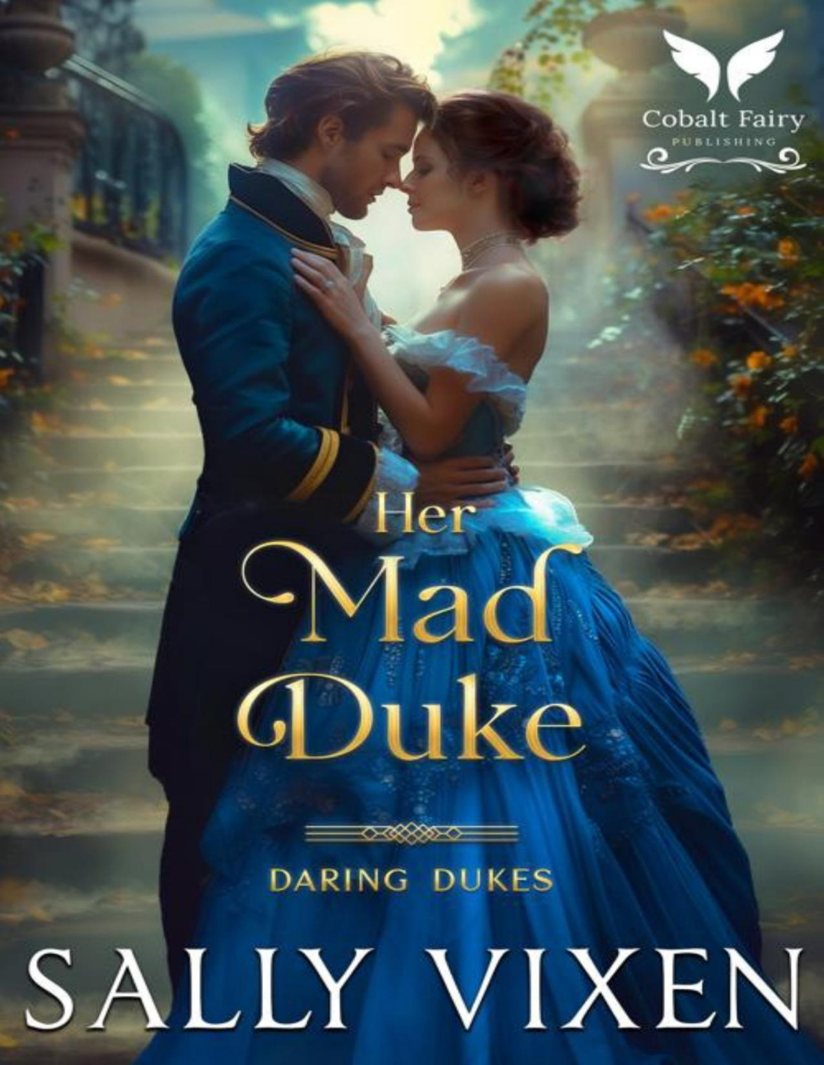 Her Mad Duke A Historical Regency Romance Novel Sally Vixen