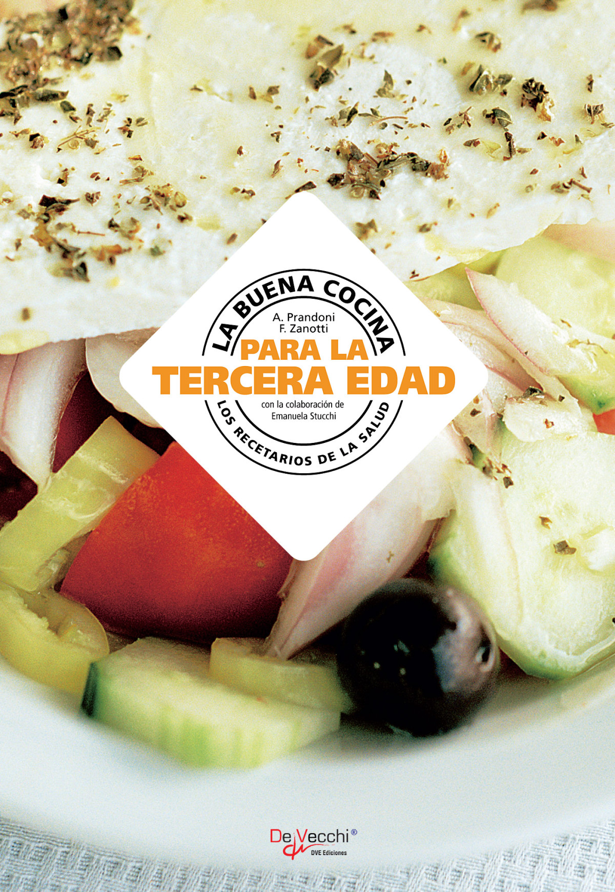 La Buena Cocina Para La Tercera Edad Anna Prandoni Francesca Zanotti