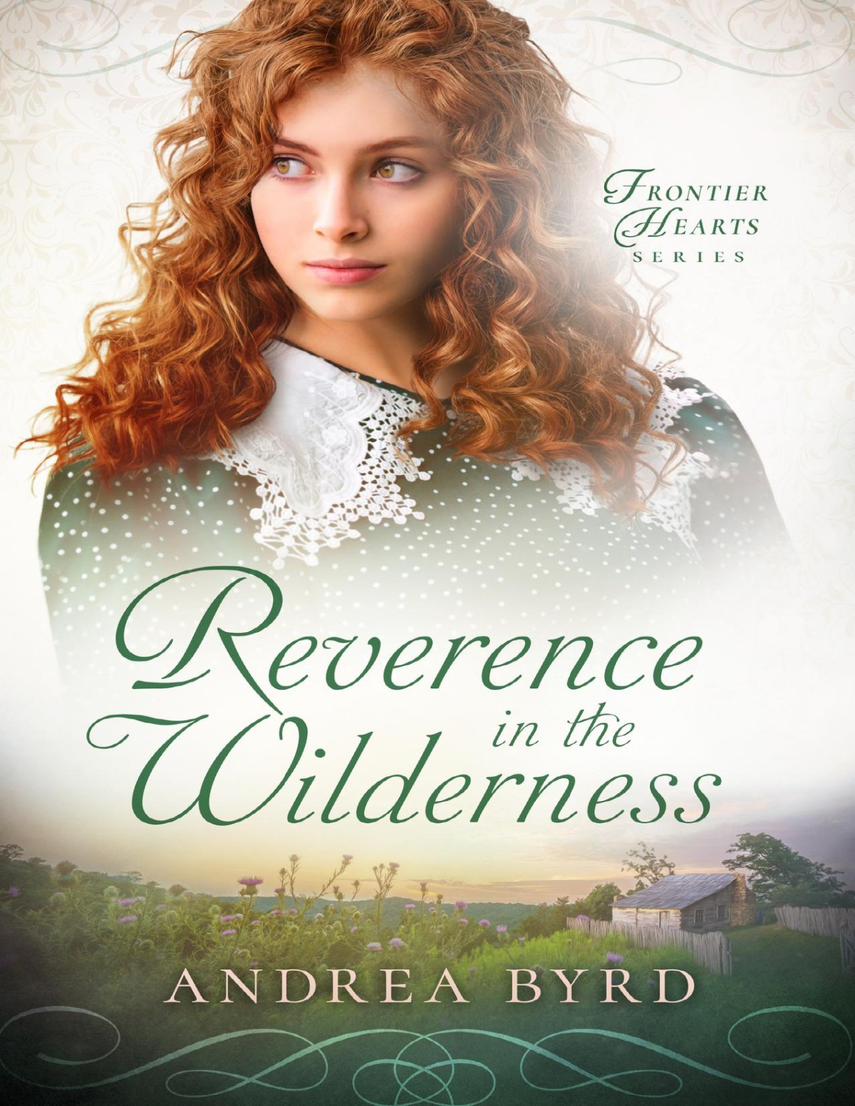 Reverence In The Wilderness Frontier Hearts Book 3 Andrea Byrd