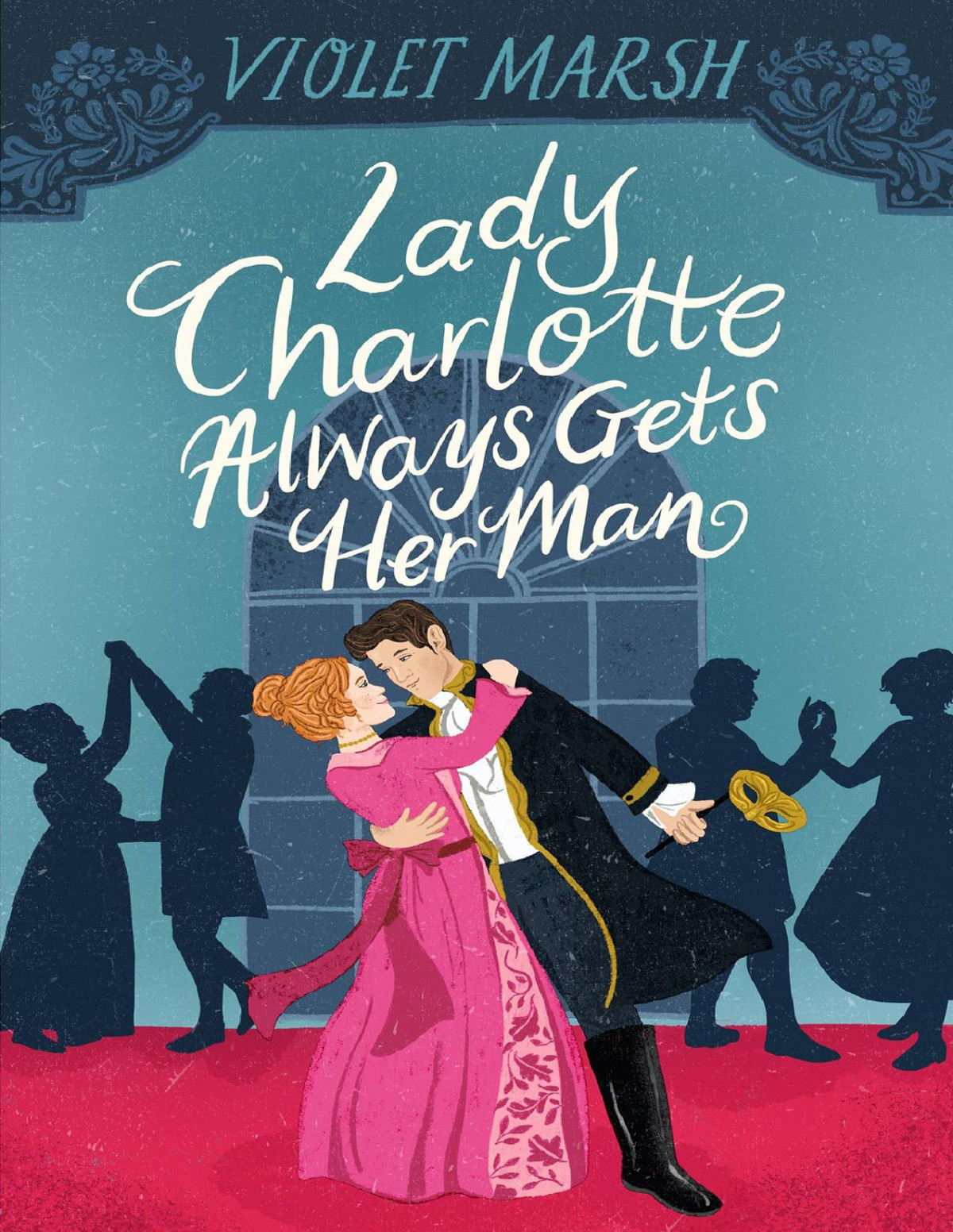 Lady Charlotte Always Gets Her Man 1st Edition Marsh Violet