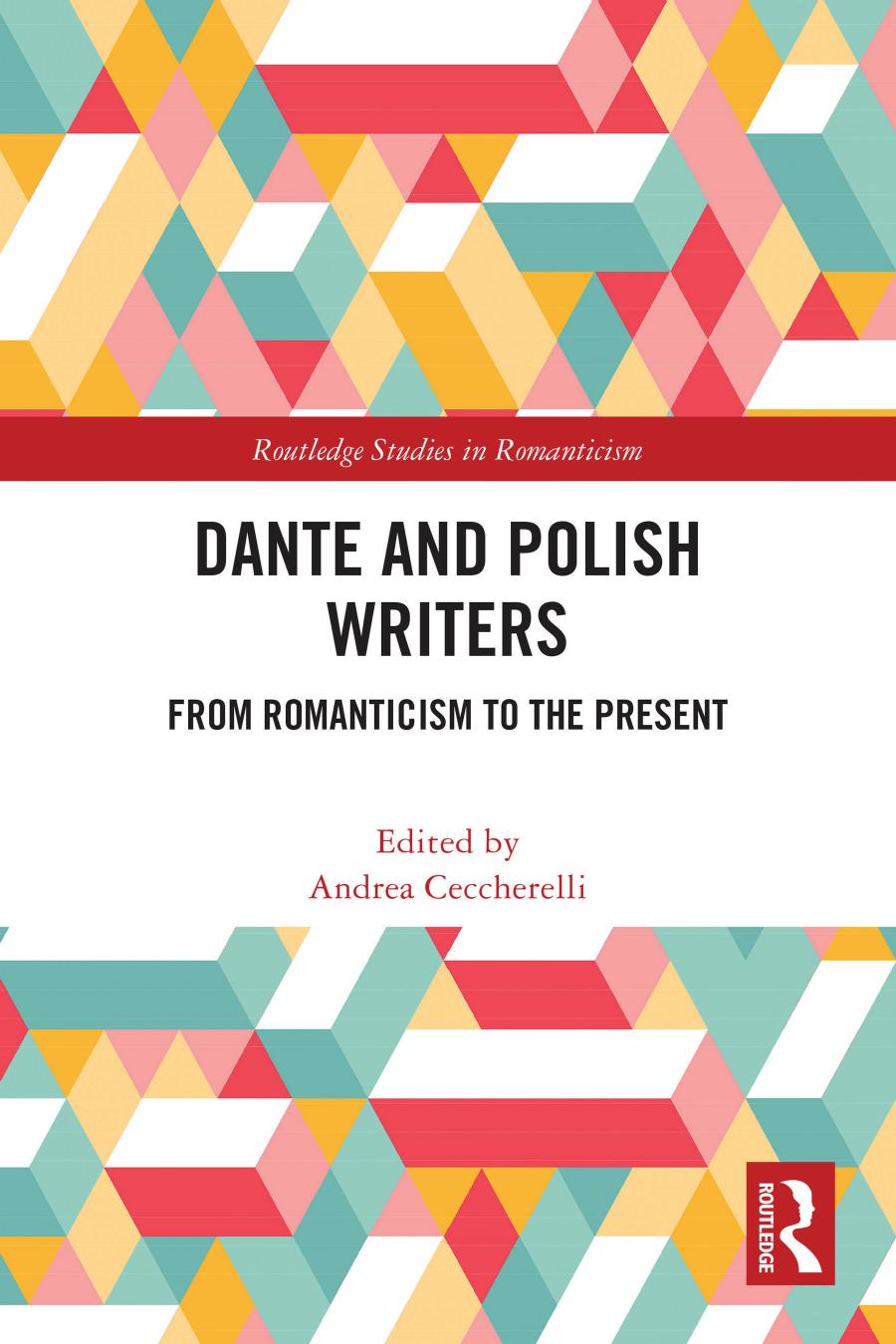 Dante And Polish Writers From Romanticism To The Present 1st Edition Andrea Ceccherelli