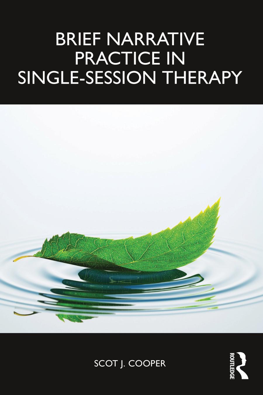 Brief Narrative Practice In Singlesession Therapy Scot J Cooper
