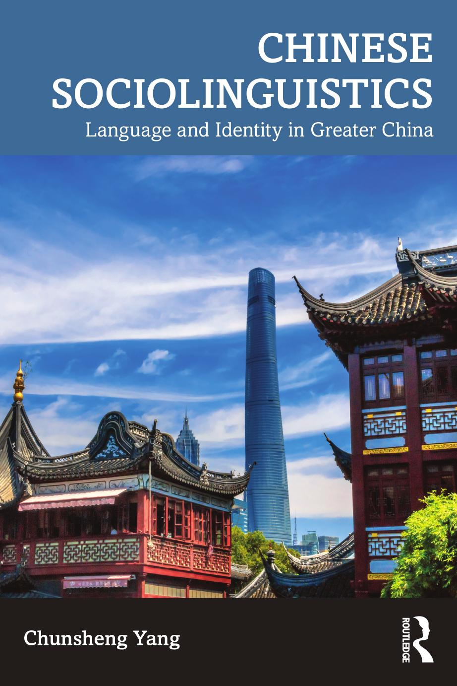 Chinese Sociolinguistics Language And Identity In Greater China 1st Edition Chunsheng Yang