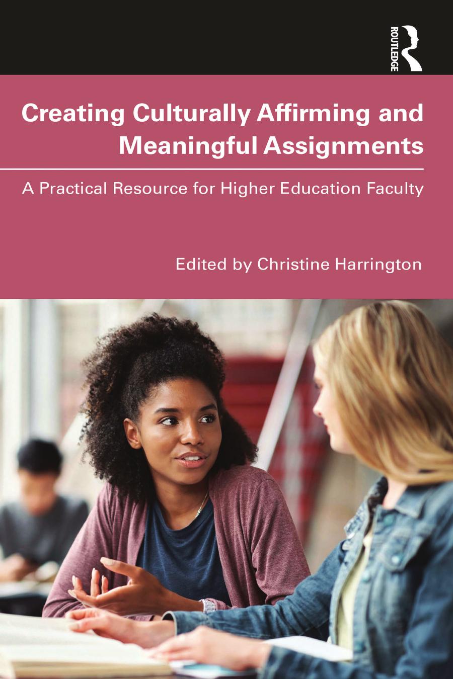 Creating Culturally Affirming And Meaningful Assignments A Practical Resource For Higher Education Faculty 1st Edition Christine Harrington