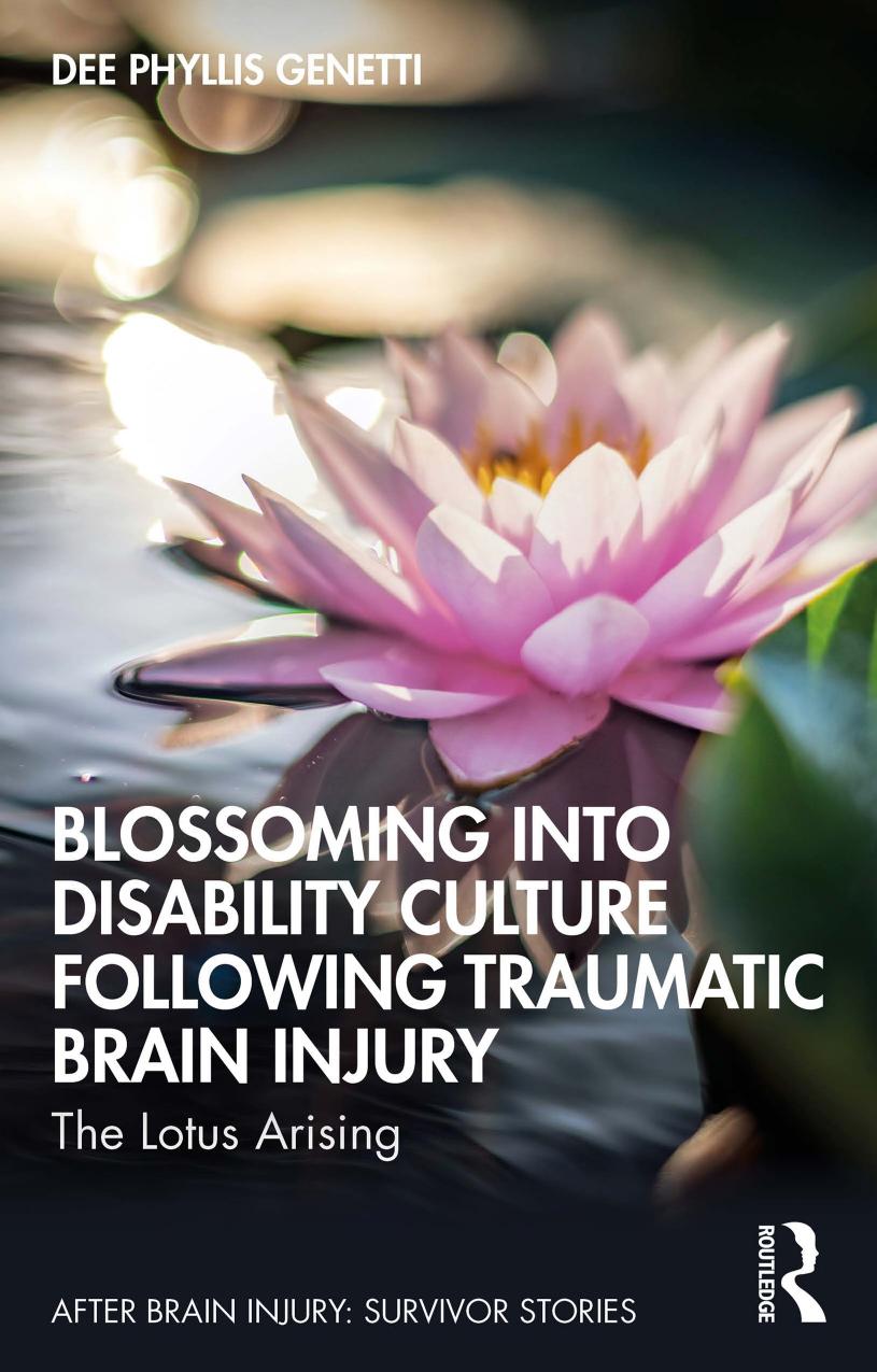 Blossoming Into Disability Culture Following Traumatic Brain Injury The Lotus Arising 1st Edition Dee Phyllis Genetti