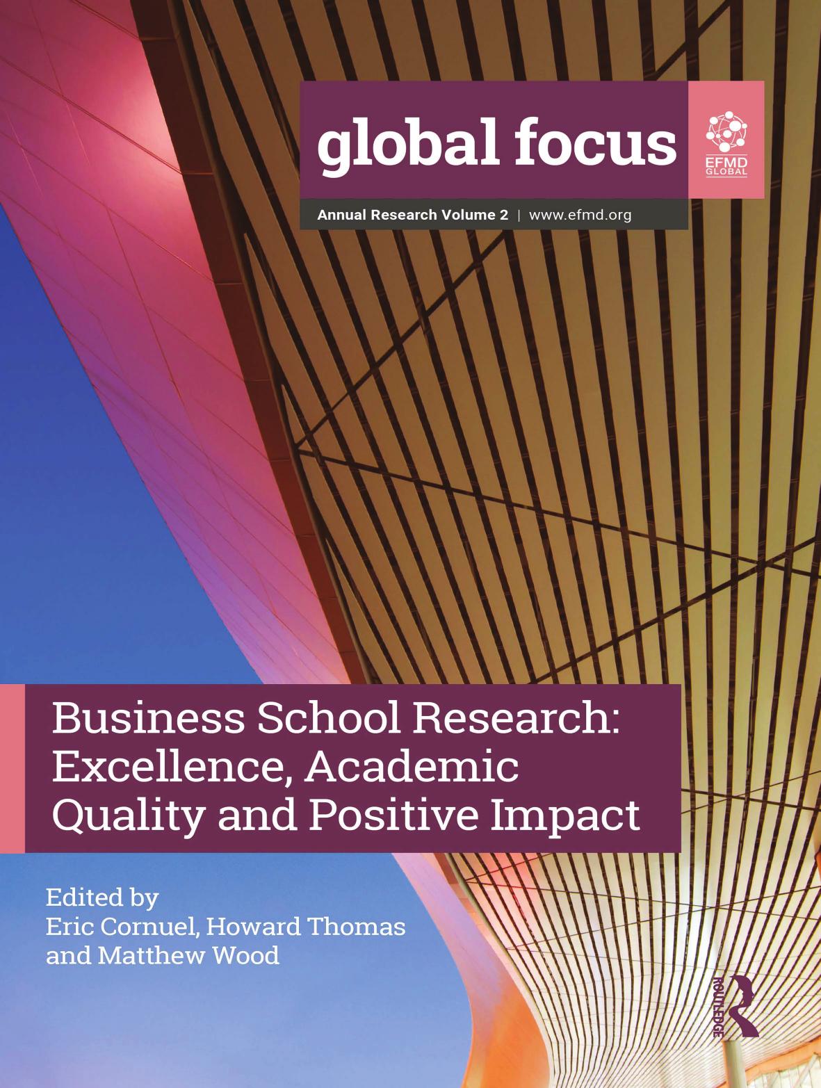 Business School Research Excellence Academic Quality And Positive Impact Eric Cornuel Howard Thomas Matthew Wood