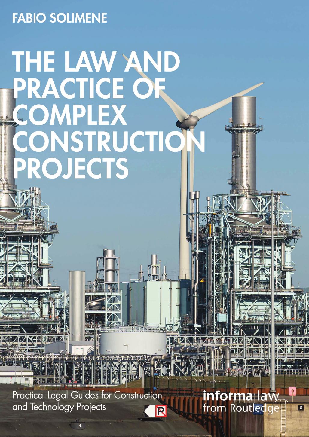 The Law And Practice Of Complex Construction Projects 1st Edition Fabio Solimene