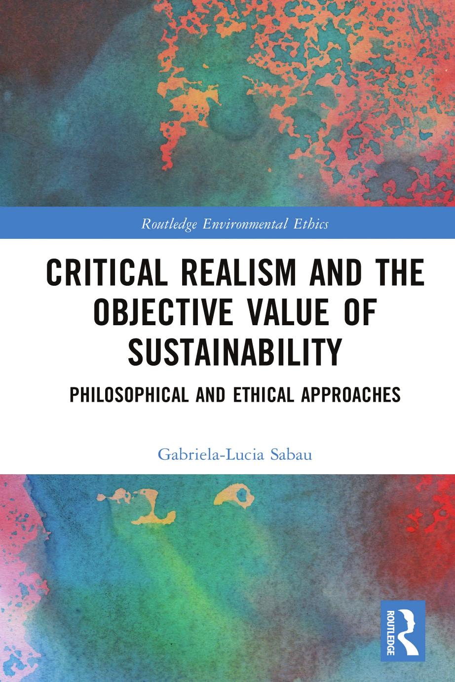 Critical Realism And The Objective Value Of Sustainability 1st Edition Gabrielalucia Sabau