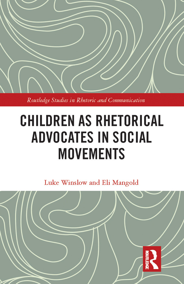 Children As Rhetorical Advocates In Social Movements Luke Winsloweli Mangold Eli Mangold