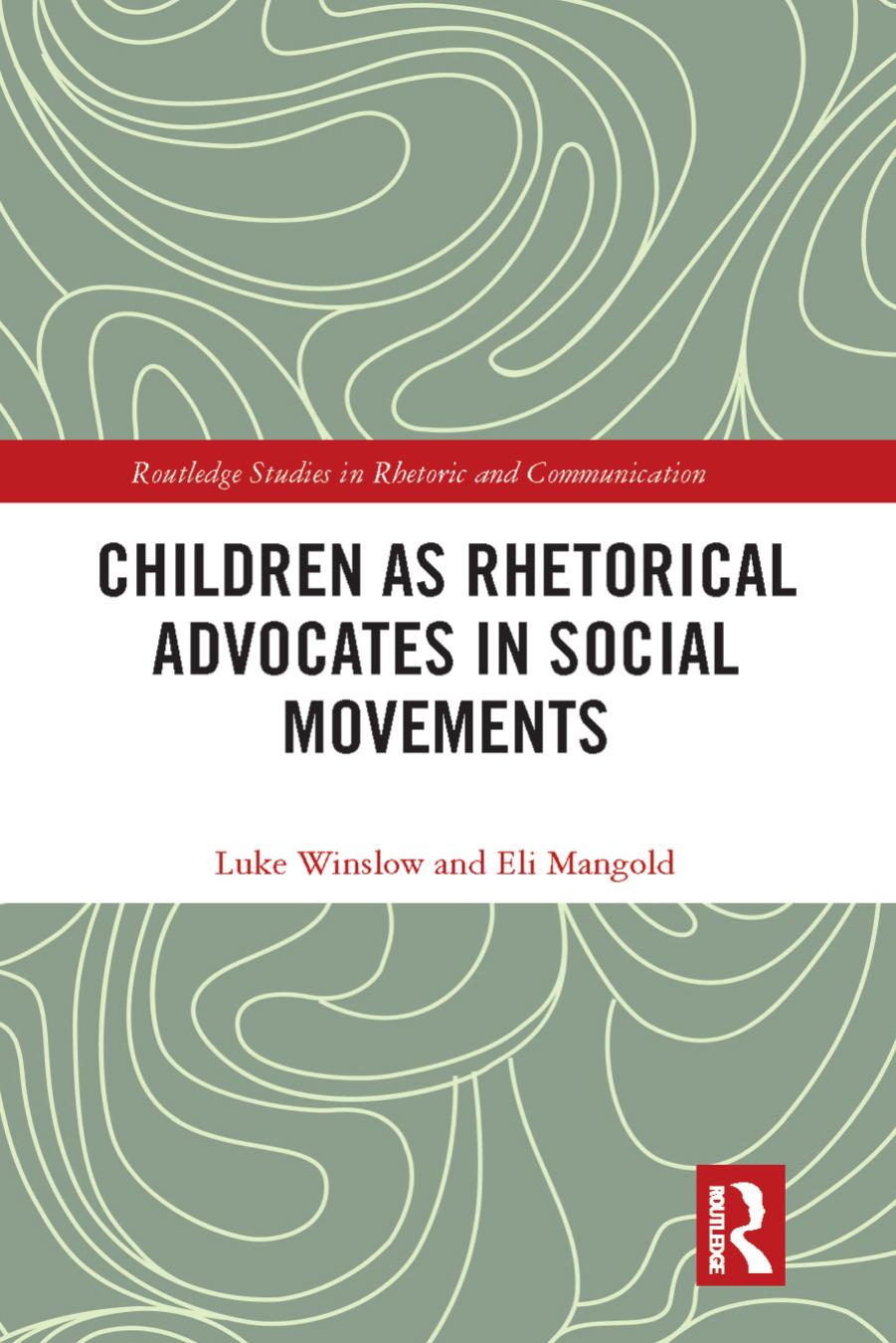 Children As Rhetorical Advocates In Social Movements 1st Edition Luke Winslow Eli Mangold