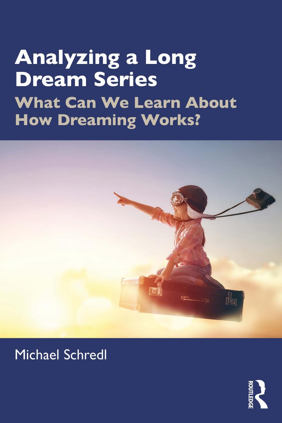 Analyzing A Long Dream Series What Can We Learn About How Dreaming Works 1st Edition Michael Schredl