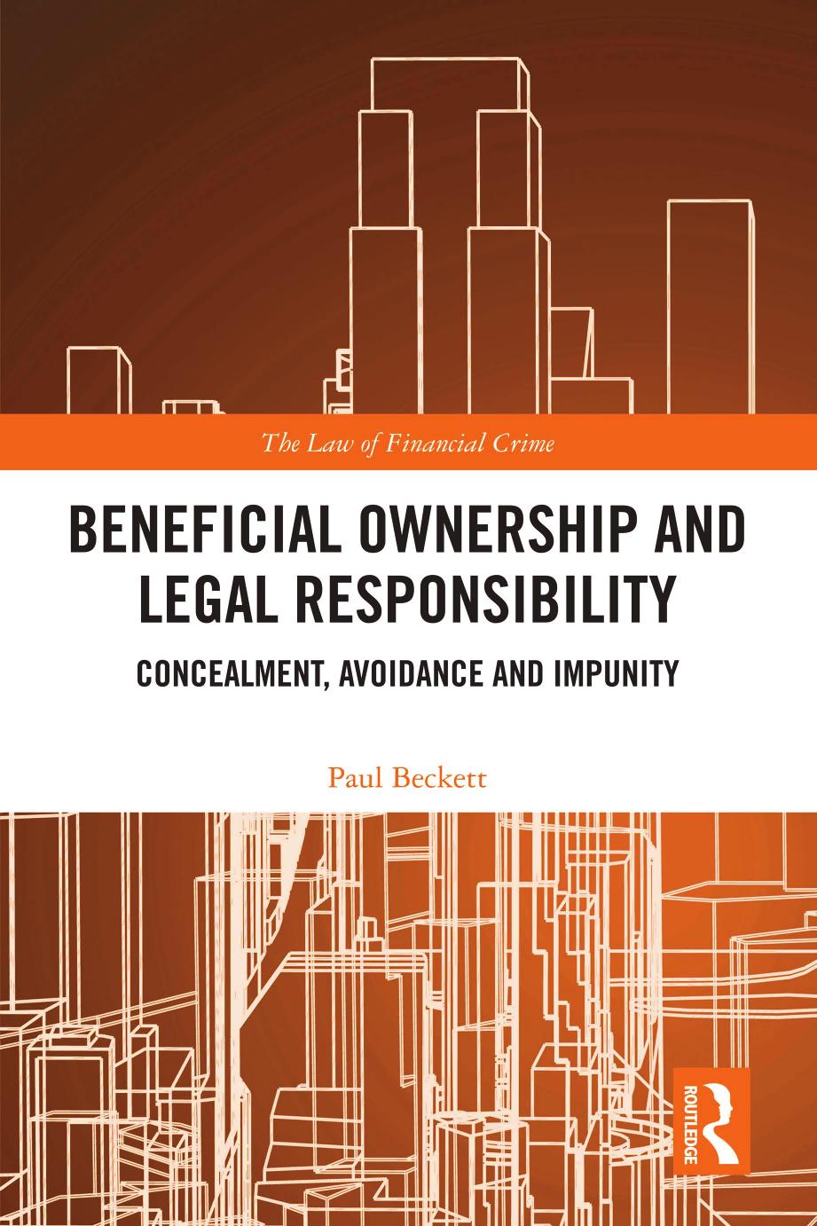 Beneficial Ownership And Legal Responsibility Concealment Avoidance And Impunity 1st Edition Paul Beckett