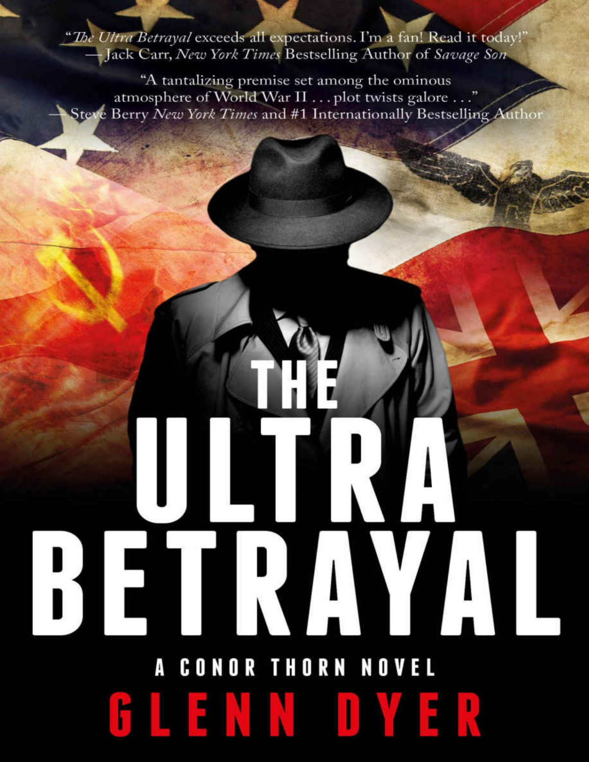 The Ultra Betrayal A Classic World War Ii Spy Thriller A Conor Thorn Novel Book 2 Glenn Dyer