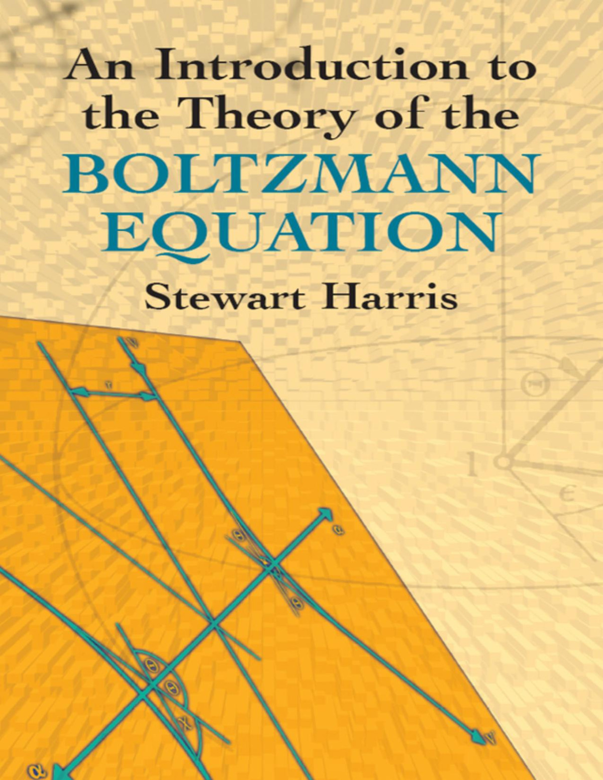 An Introduction To The Theory Of The Boltzmann Equation Stewart Harris